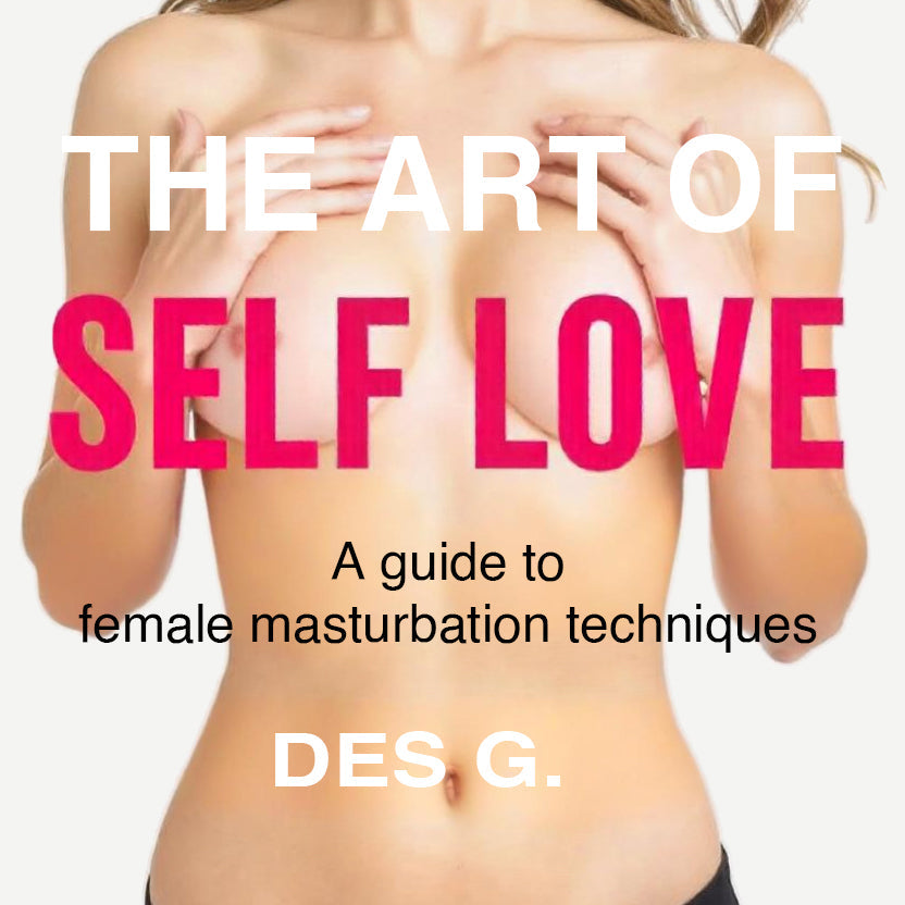 The Art Of Self Love: A Guide to Female Masturbation Techniques