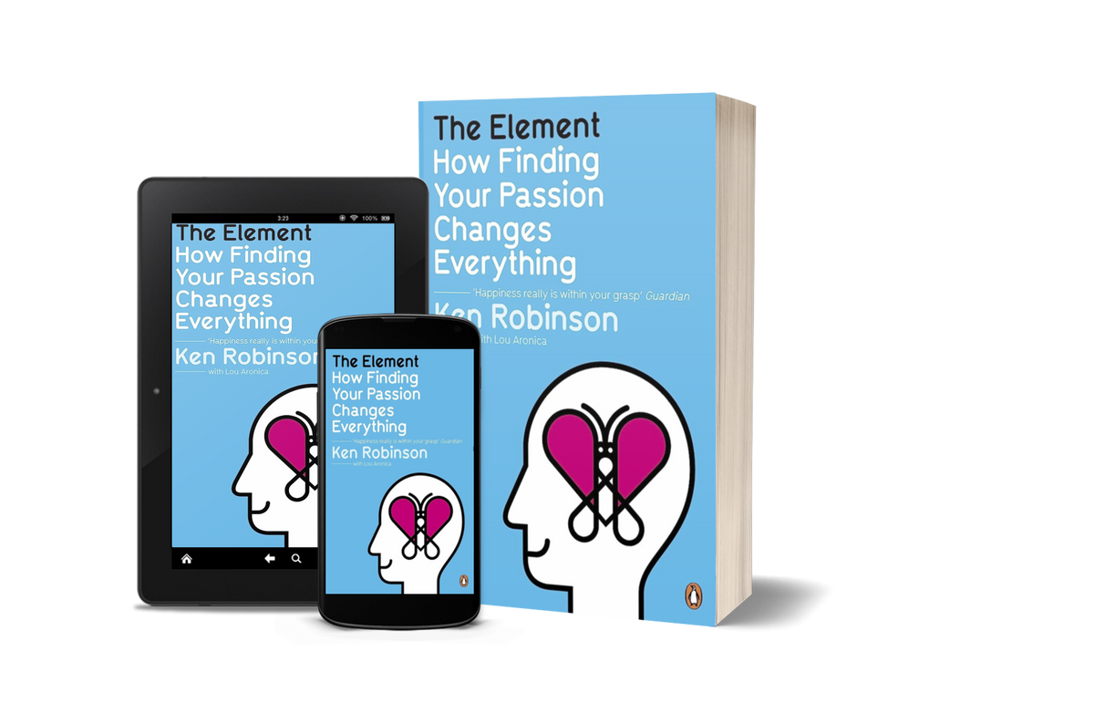 The Element: How Finding Your Passion Changes Everything by Ken Robinson