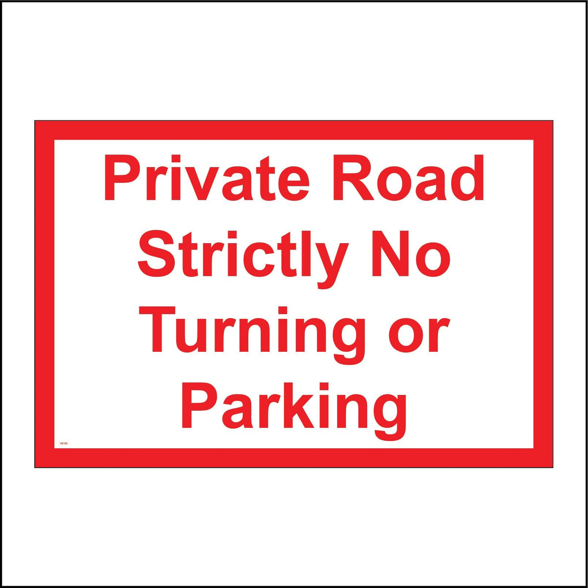 VE190 Private Road Strictly No Turning Or Parking Sign