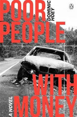 Poor People With Money: A Novel