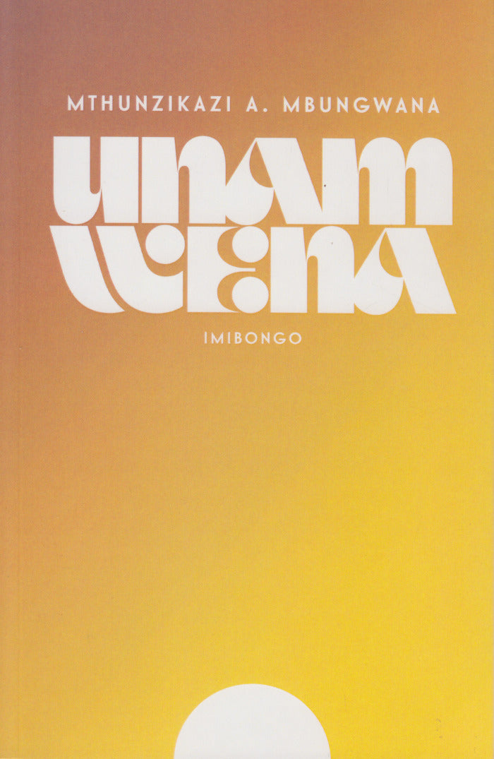 UNAM WENA, imibongo
